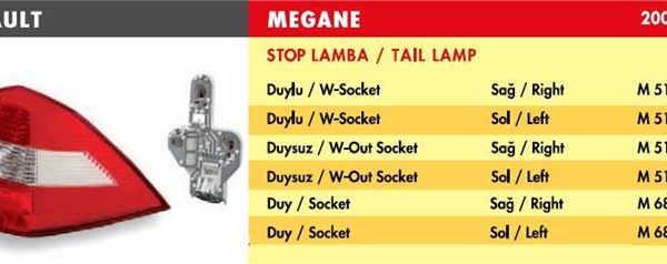 STOP LAMBA RENAULT MEGANE / SAĞ (2003-2006) (DUYSUZ) (1 AD )