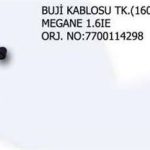 BUJİ KABLOSU 7700114298 RENAULT MEGANE 1 6İE (1 TK )