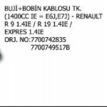 BUJİ ve BOBİN KABLOSU RENAULT R9/1 4İE/ 19/1 4İE EXPRES 1 4İ 770742835-770749517B (1 TK )