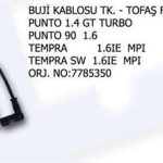 BUJİ KABLOSU TK.(7785350) FIAT PUNTO1.4 TEMPRA 1.6IE MP (1 TK )